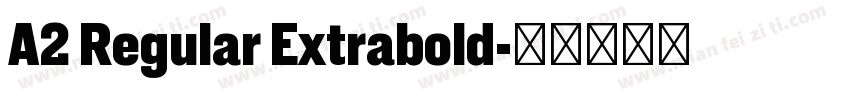 A2 Regular Extrabold字体转换